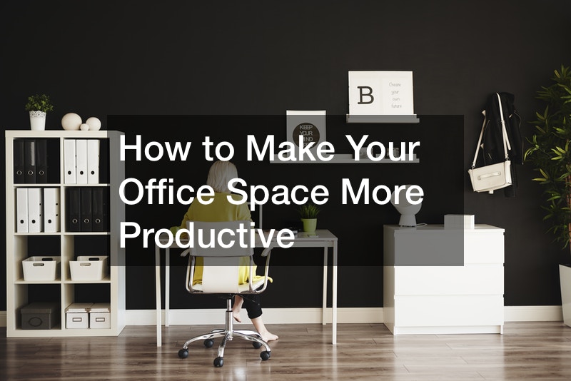 How to Make Your Office Space More Productive