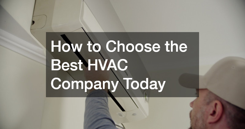 How to Choose the Best HVAC Company Today